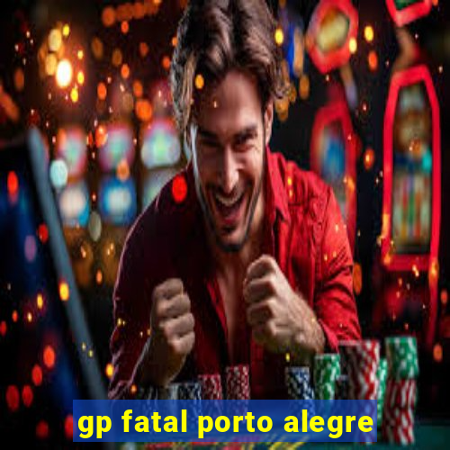 gp fatal porto alegre